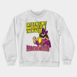 Macho Man ' sky's the limit and space is the place' Crewneck Sweatshirt